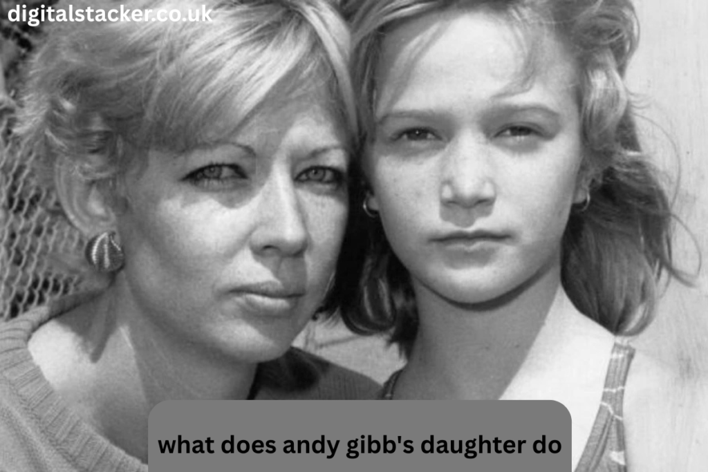 What Does Andy Gibb’s Daughter Do
